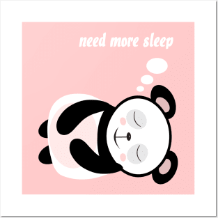 Need more sleep panda Posters and Art